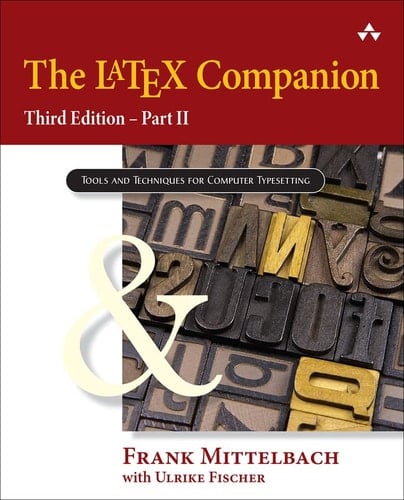 The LaTeX Companion, 3rd Edition: Part II (Tools and Techniques for Computer Typesetting)