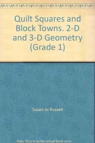 Quilt Squares and Block Towns. 2-D and 3-D Geometry (Grade 1)