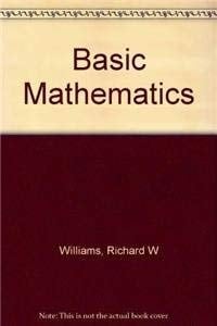 Basic Mathematics: Fundamentals, Algebra, and Geometry