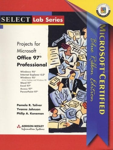 Microsoft Office 97 Professional: Microsoft Certified Blue Ribbon Edition (Select Lab Series)