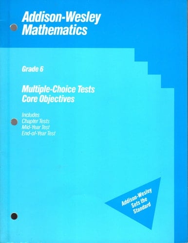 Multiple-choice Tests and Core Objectives, Grade 6 (Addison-Wesley Mathematics)