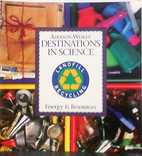 Landfill Recycling Energy & Resources (Unit C) (Destinations in Science)