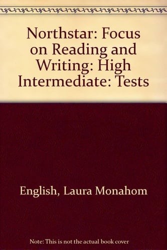 Northstar: Focus on Reading and Writing: High Intermediate: Tests (NorthStar)