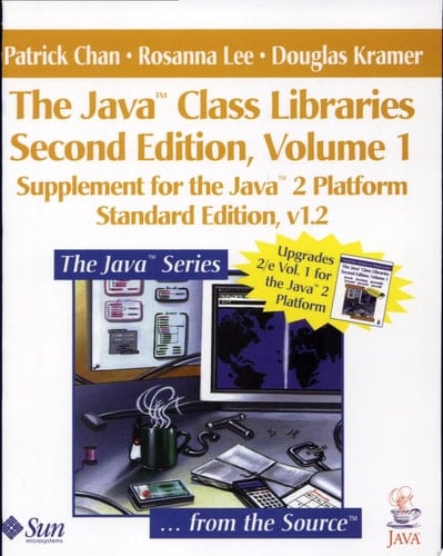 The Java(TM) Class Libraries: Supplement for the Java(TM) 2 Platform, v1.2; Parts A and B(Volume 1, Standard Edition)