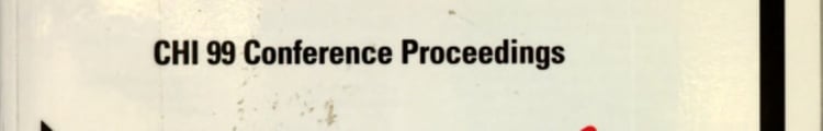 Chi 99: The Chi Is the Limit : Human Factors in Computing Systems : Chi 99 Conference Proceedings