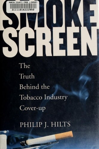 Smokescreen: The Truth Behind the Tobacco Industry Cover-Up