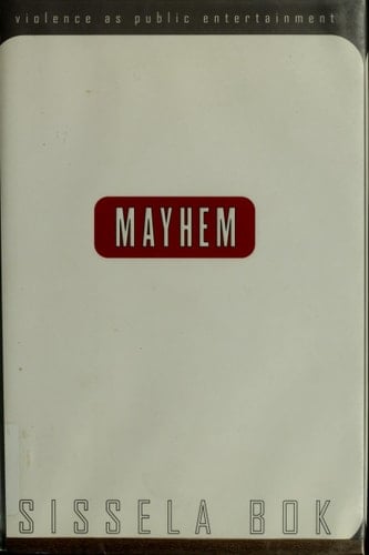 Mayhem: Violence As Public Entertainment