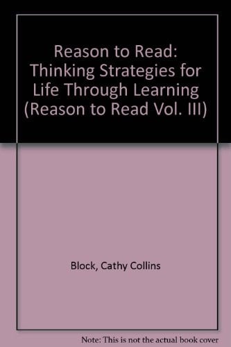 Reason to Read: Thinking Strategies for Life Through Learning (Reason to Read Vol. III)