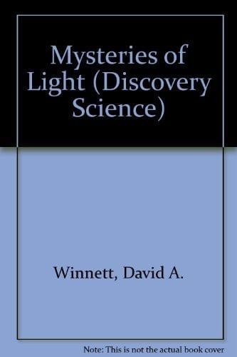 Mysteries of Light (Discovery Science Series)