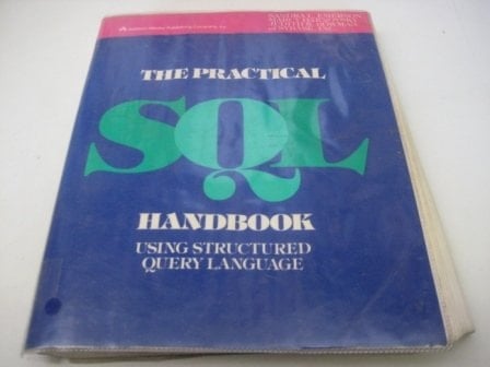 The practical SQL handbook: Using structured query language