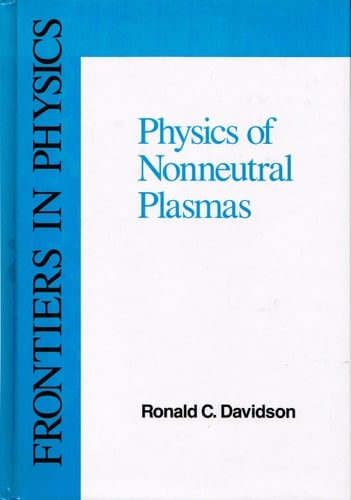 An Introduction to the Physics of Nonneutral Plasmas (Frontiers in Physics)