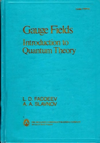 Gauge Fields: An Introduction To Quantum Theory, Second Edition