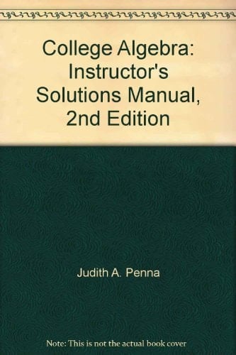 College Algebra: Instructor's Solutions Manual, 2nd Edition