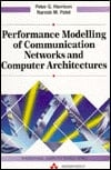 Performance Modelling of Communication Networks and Computer Architectures (International Computer Science Series)