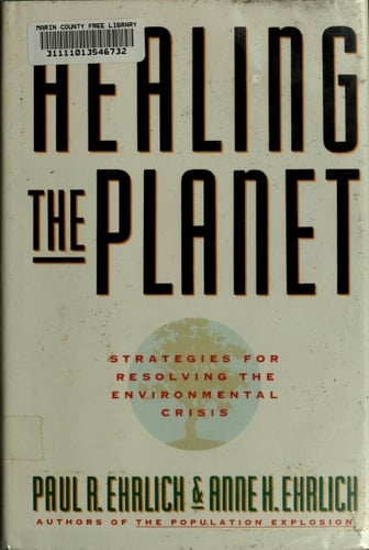 Healing The Planet: Strategies For Resolving The Environmental Crisis