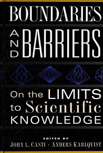 Boundaries And Barriers: On The Limits To Scientific Knowledge