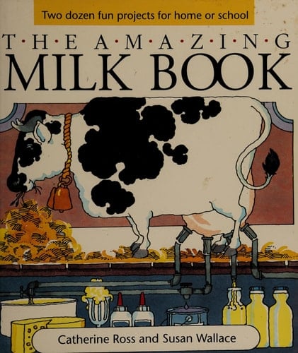 The Amazing Milk Book