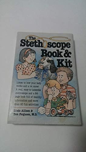 The Stethoscope Book And Kit: A Health Kit For Curious Kids Aged 7 And Up