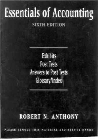 Essentials of Accounting Sixth Edition-Exhibits,Post Tests,Answers to Post Tests,Glossary/Index