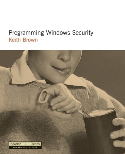 Programming Windows Security: The Developers Guide (DevelopMentor)