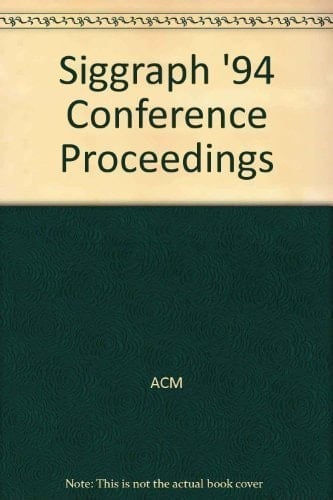 SIGGRAPH 1994 Conference Proceedings: Computer Graphics Annual Conference Series