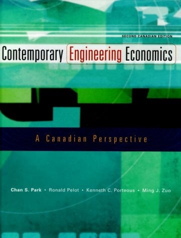 Contemporary Engineering Economics: A Canadian Perspective, Canadian Edition (2nd Edition)
