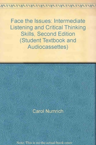Face the Issues: Intermediate Listening and Critical Thinking Skills, Second Edition (Student Textbook and Audiocassettes)