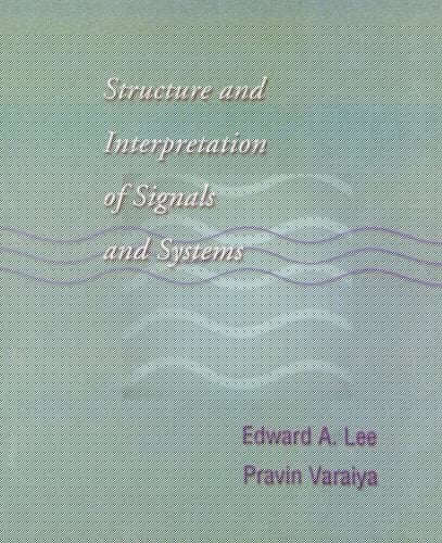 Structure and Interpretation of Signals and Systems
