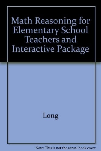 Math Reasoning for Elementary School Teachers and Interactive Package