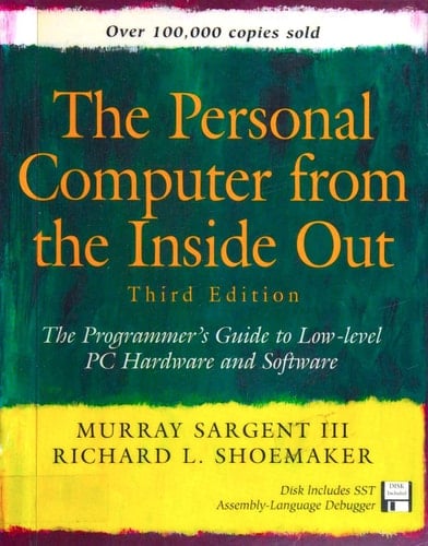 The personal computer from the inside out: The programmer's guide to low-level PC hardware and software
