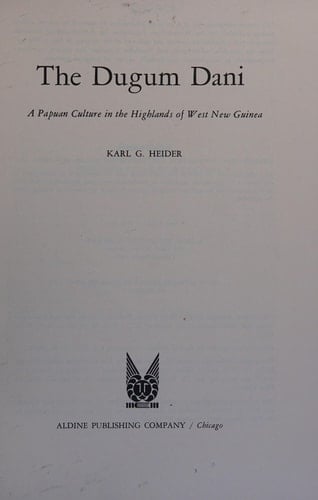 The Dugum Dani: A Papuan Culture in the Highlands of West New Guinea