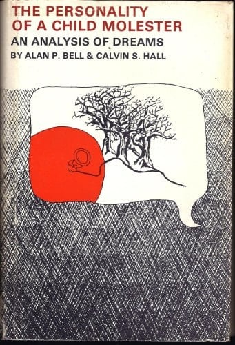 The personality of a child molester;: An analysis of dreams, (Modern applications of psychology)