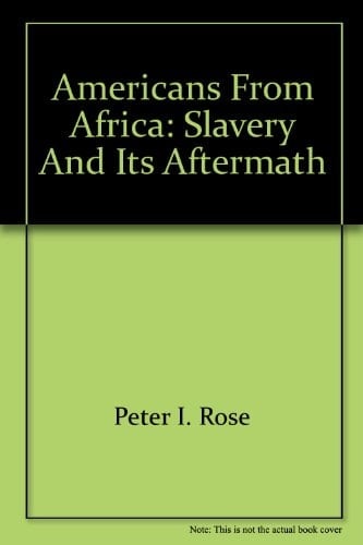 Americans from Africa: Slavery and Its Aftermath