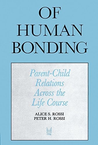 Of Human Bonding: Parent-Child Relationas Across the Life Course (Social Institutions and Social Change)