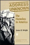 Address Unknown: The Homeless in America (Social Institutions and Social Change)