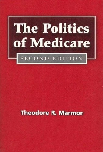 The Politics of Medicare (Social Institutions and Social Change Series)