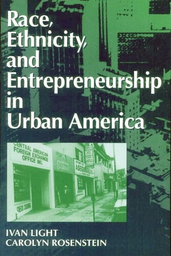 Race, Ethnicity, and Entrepreneurship in Urban America (Sociology and Economics)
