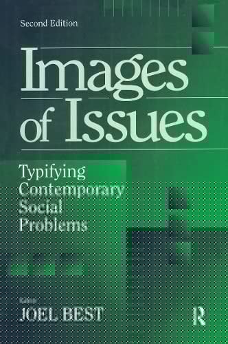 Images of Issues: Typifying Contemporary Social Problems (Social Problems and Social Issues)