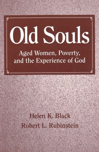 Old Souls: Aged Women, Poverty, and the Experience of God