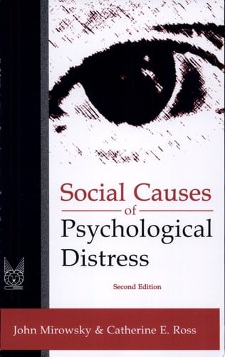 Social Causes of Psychological Distress (2nd, 03) by Ross, Catherine E - Mirowsky, John [Paperback (2003)]