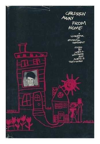 Children away from home;: A sourcebook of residential treatment (Modern applications of social work)