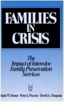Families in Crisis: The Impact of Intensive Family Preservation Services (Modern Applications of Social Work Series)