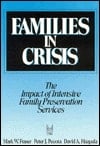Families in Crisis: The Impact of Intensive Family Preservation Services (Modern Applications of Social Work Series)