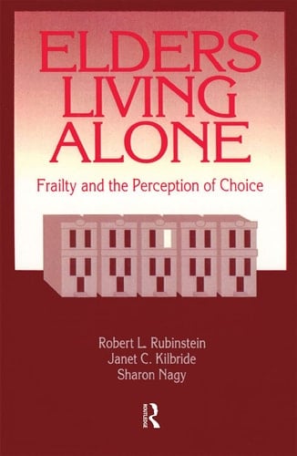 Elders Living Alone: Frailty and the Perception of Choice (Modern Applications of Social Work)