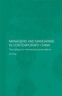 Managers and Mandarins in Contemporary China: The Building of an International Business