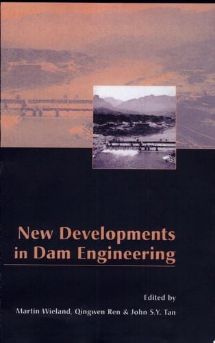New Developments in Dam Engineering: Proceedings of the 4th International Conference on Dam Engineering, 18-20 October 2004, Nanjing China