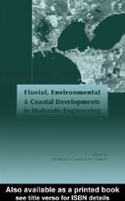 Fluvial, Environmental And Coastal Developments In Hydraulic Engineering