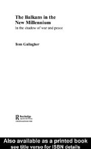 Balkans in the New Millennium: In the Shadow of War and Peace