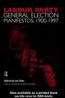 Volume Two. Labour Party General Election Manifestos 1900-1997