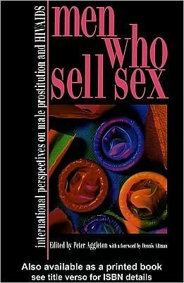 Men Who Sell Sex: International Perspectives on Male Prostitution and HIV/AIDS